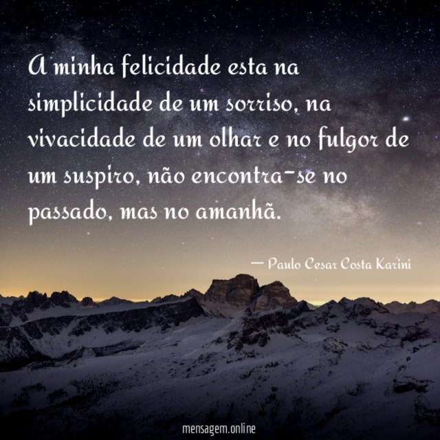 A minha felicidade esta na simplicidade de um sorriso