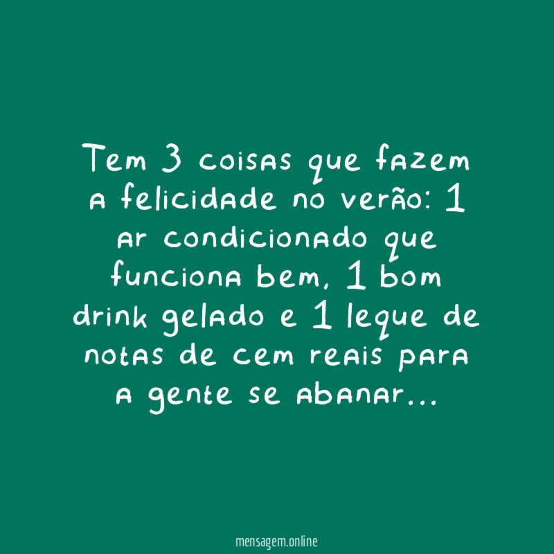 Tem 3 coisas que fazem a felicidade no verão
