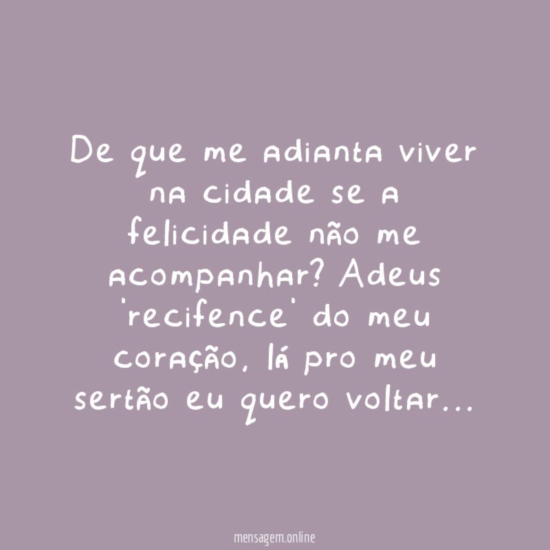 De que me adianta viver na cidade se