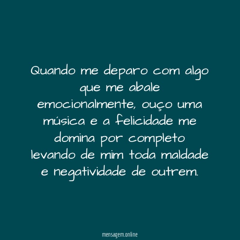 Quando me deparo com algo que me abale emocionalmente