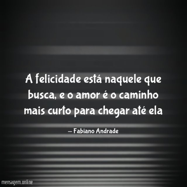 A felicidade está naquele que busca