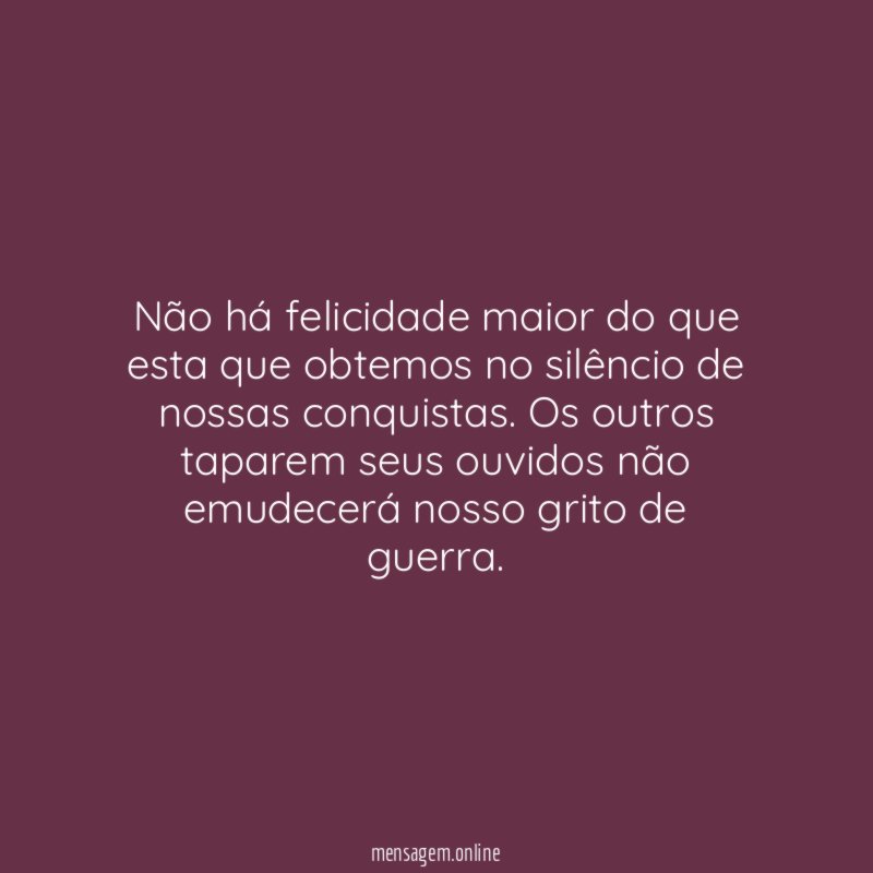 Não há felicidade maior do que esta que