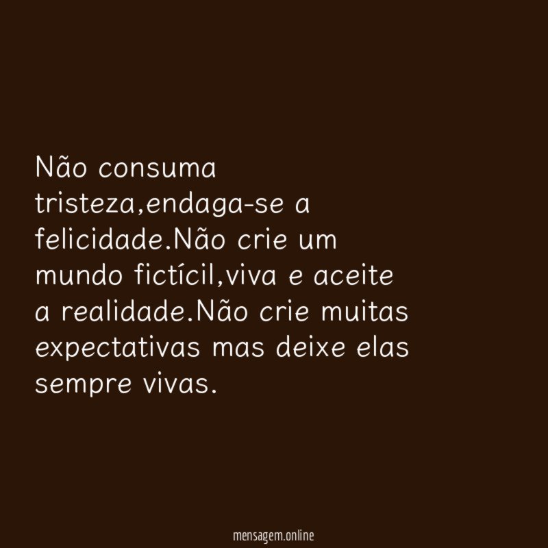 Não consuma tristeza