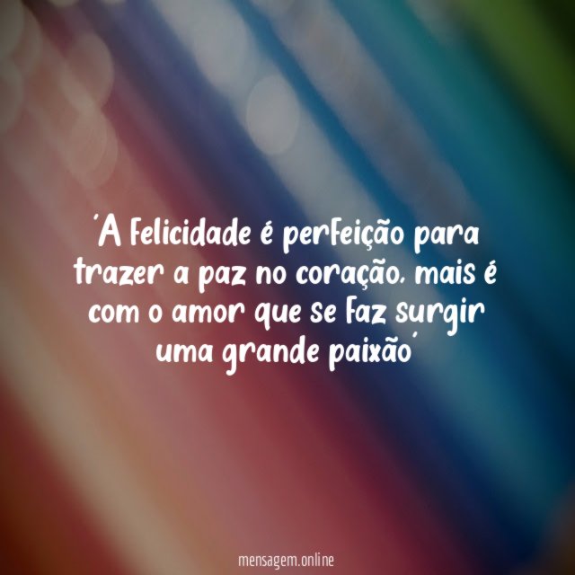A felicidade é perfeição para trazer a paz no coração