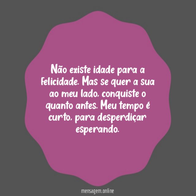 Não existe idade para a felicidade