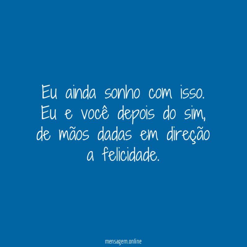 Eu ainda sonho com isso