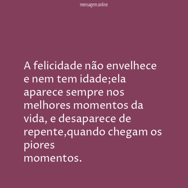 A felicidade não envelhece e nem tem idade
