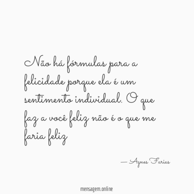 Não há fórmulas para a felicidade porque ela