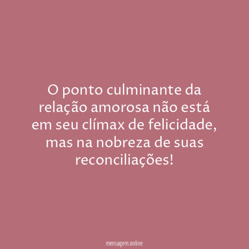 O ponto culminante da relação amorosa não está