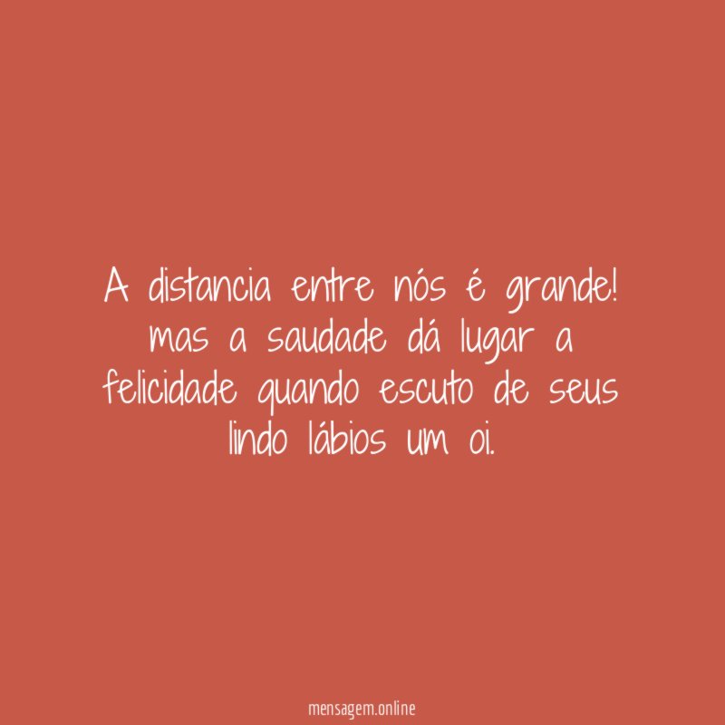 A distancia entre nós é grande