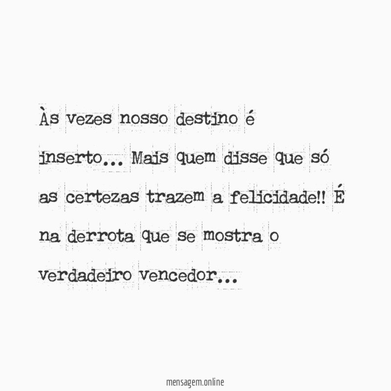 Às vezes nosso destino é inserto