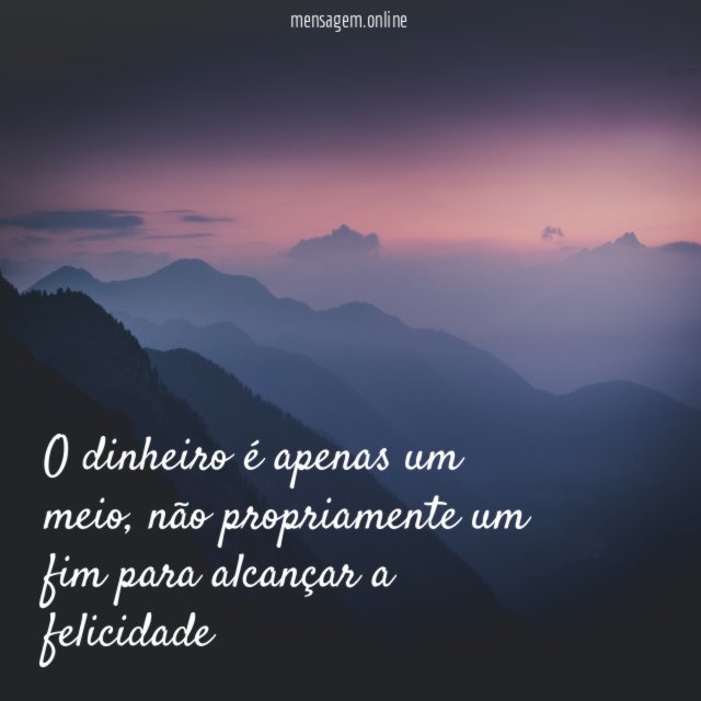O dinheiro é apenas um meio