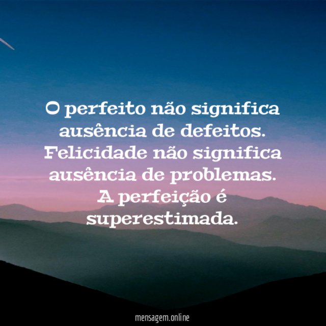 O perfeito não significa ausência de defeitos