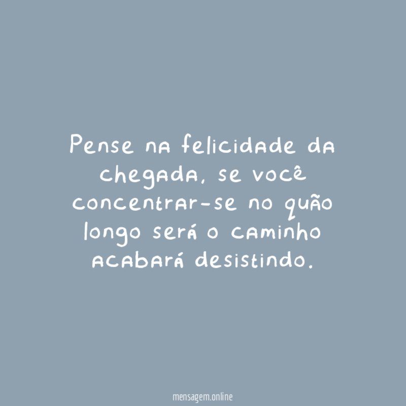 Pense na felicidade da chegada