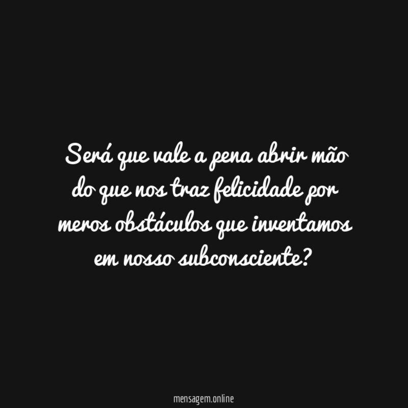 Será que vale a pena abrir mão do