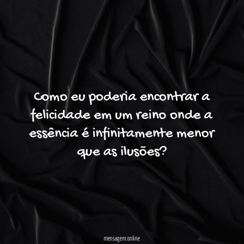 Como eu poderia encontrar a felicidade em um