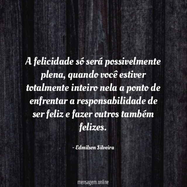 A felicidade só será possivelmente plena