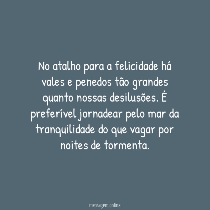 No atalho para a felicidade há vales
