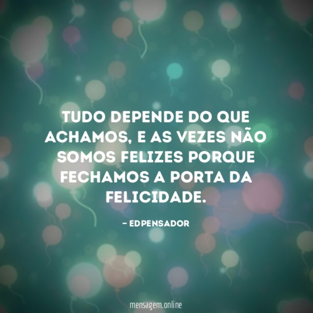 Tudo depende do que achamos