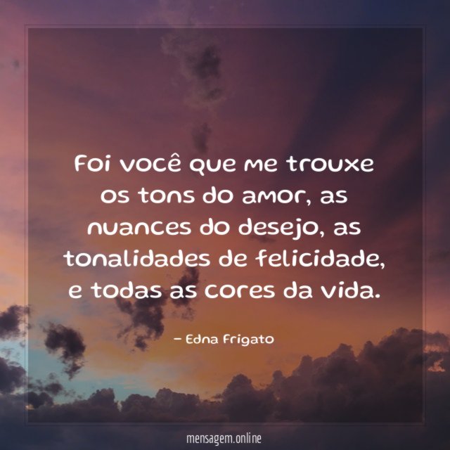 Foi você que me trouxe os tons do amor