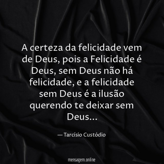 A certeza da felicidade vem de Deus