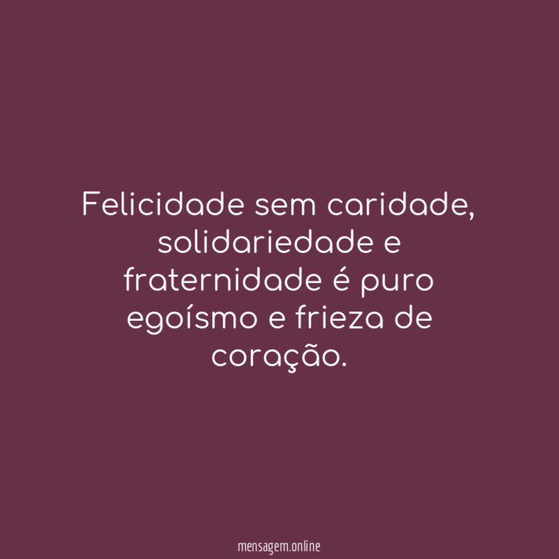 Felicidade sem caridade