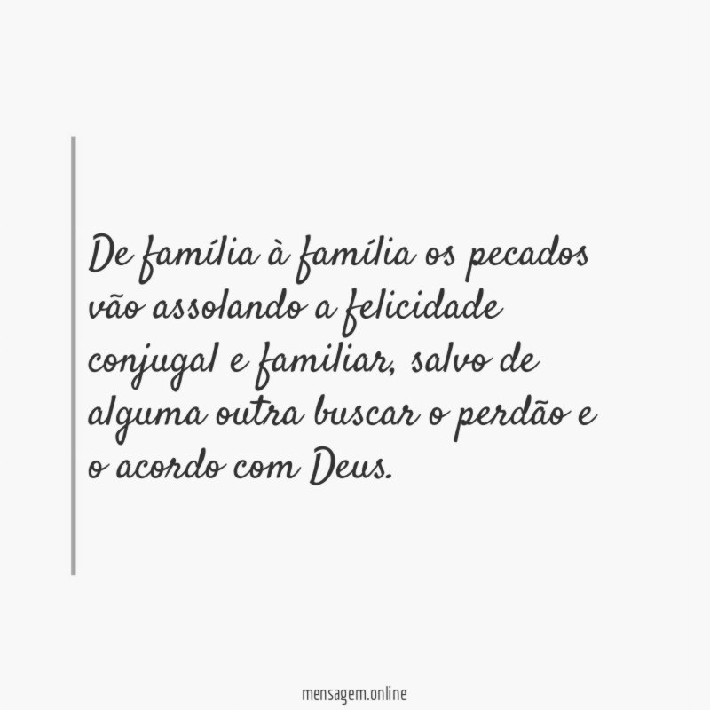 De família à família os pecados vão assolando