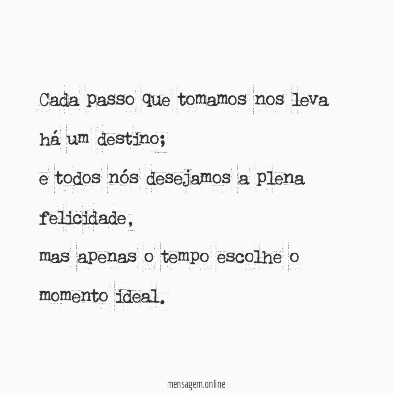 Cada passo que tomamos nos leva há um destino