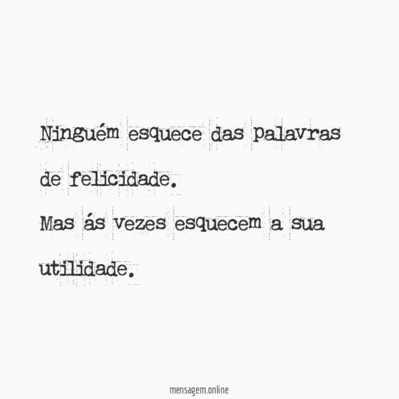 Ninguém esquece das palavras de felicidade