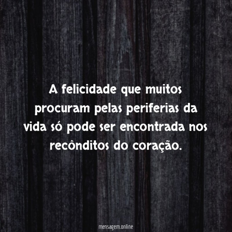 A felicidade que muitos procuram pelas periferias da