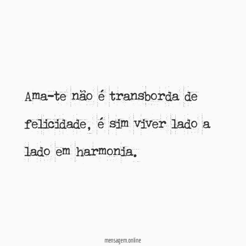 Ama-te não é transborda de felicidade