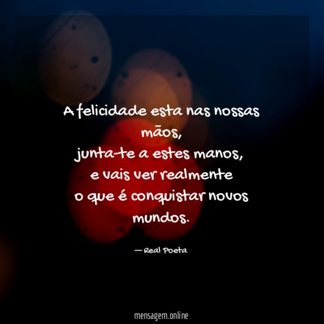 A felicidade esta nas nossas mãos