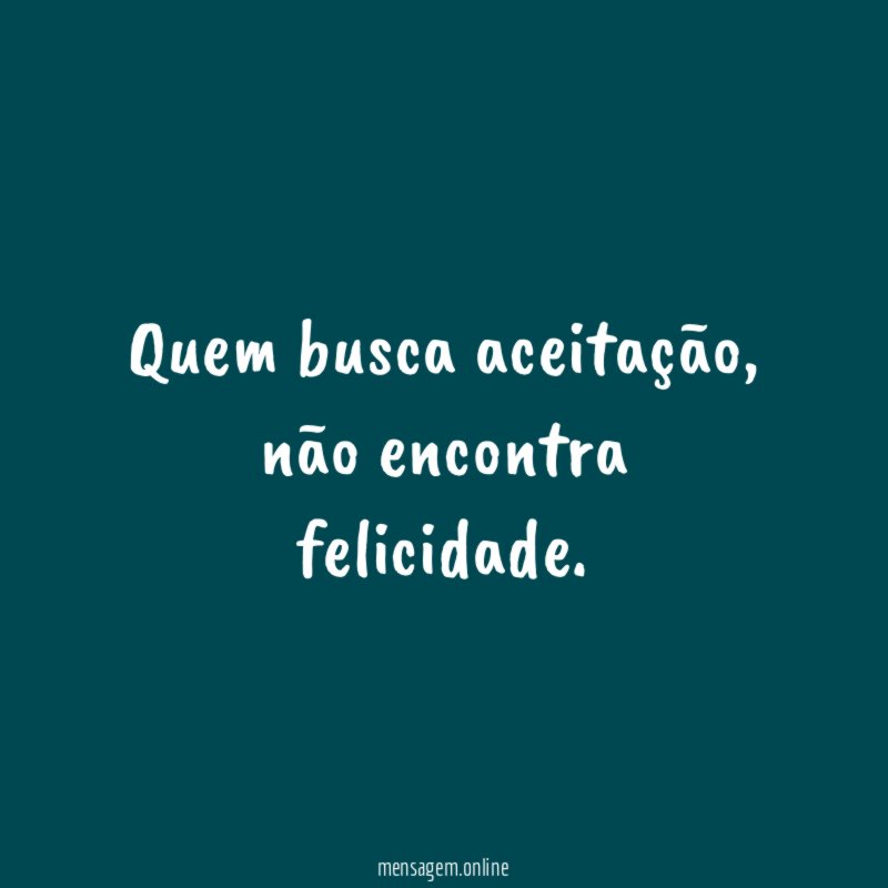 Quem busca aceitação