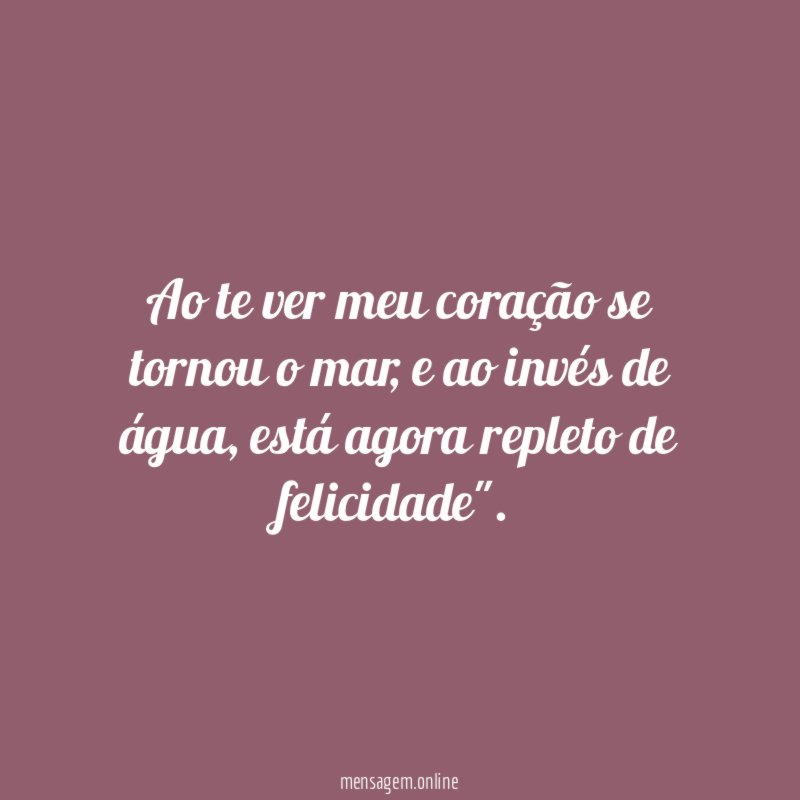 Ao te ver meu coração se tornou o mar