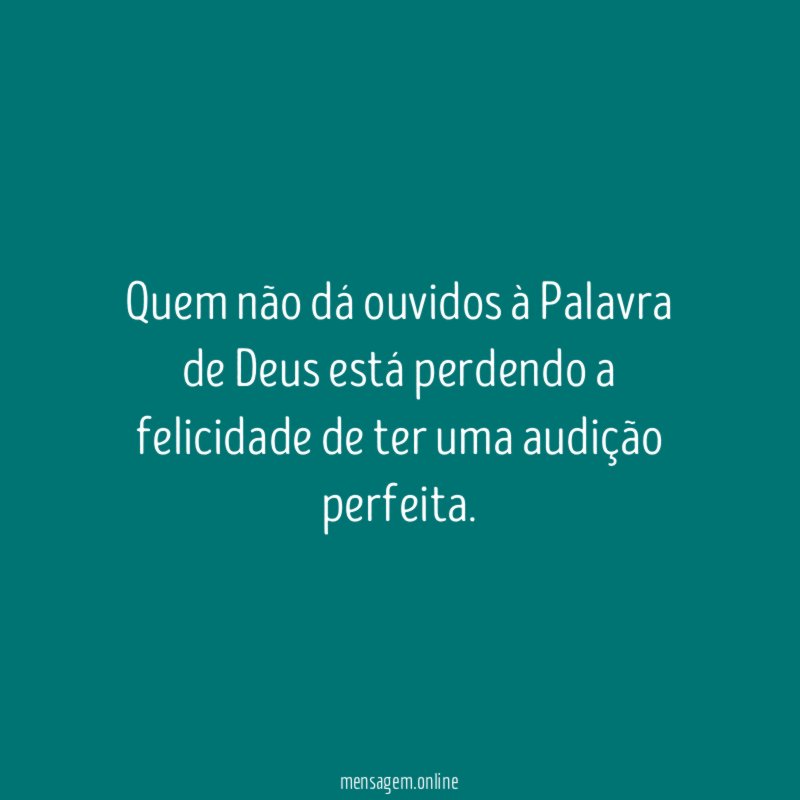Quem não dá ouvidos à Palavra de Deus