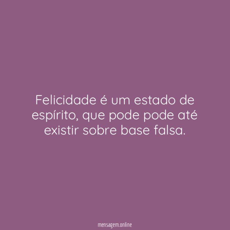 Felicidade é um estado de espírito