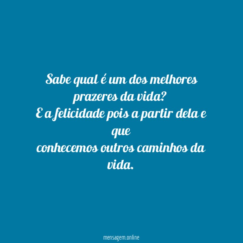 Sabe qual é um dos melhores prazeres da vida