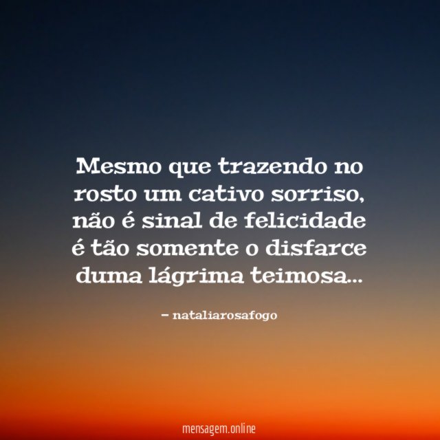 Mesmo que trazendo no rosto um cativo sorriso