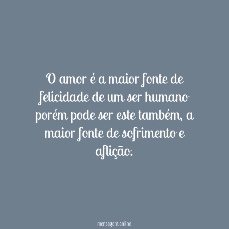 O amor é a maior fonte de felicidade