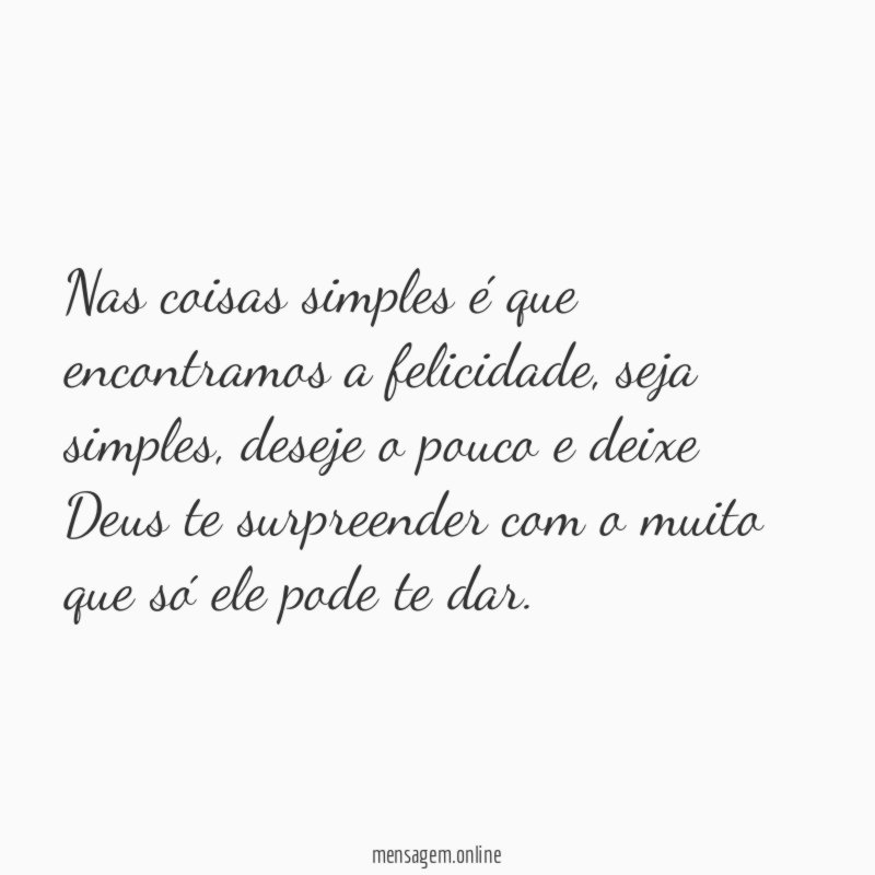 Nas coisas simples é que encontramos a felicidade