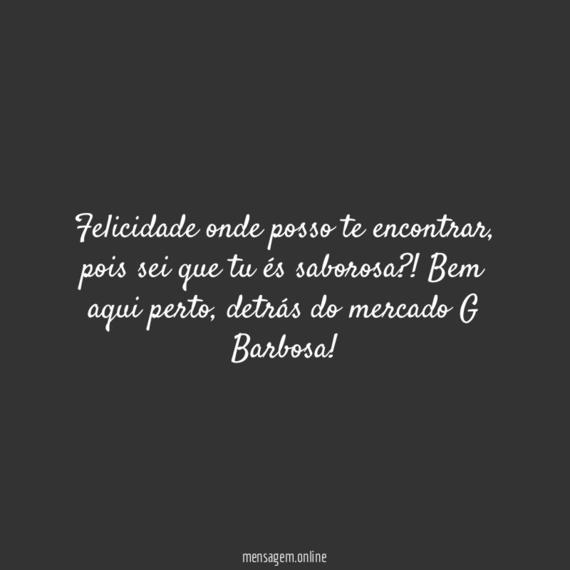 Felicidade onde posso te encontrar