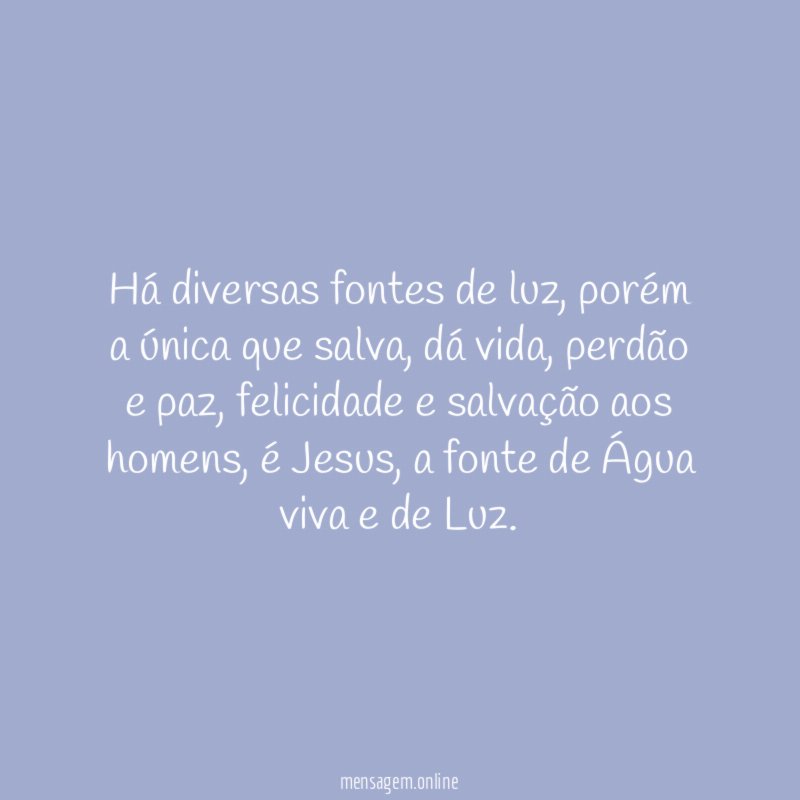 Há diversas fontes de luz