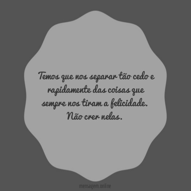 Temos que nos separar tão cedo e rapidamente