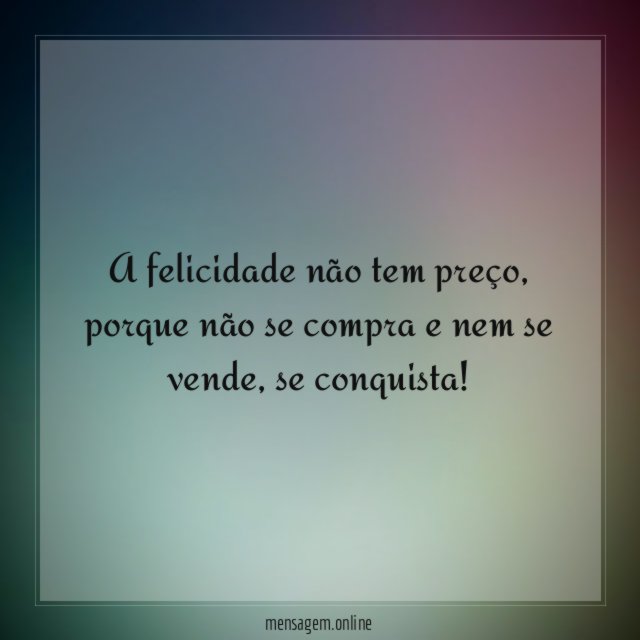 A felicidade não tem preço