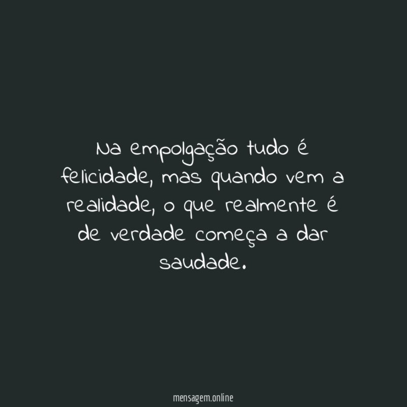 Na empolgação tudo é felicidade