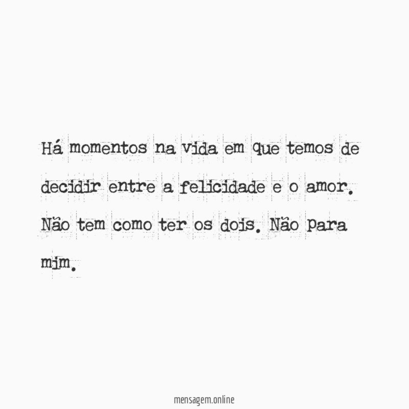 Há momentos na vida em que temos de