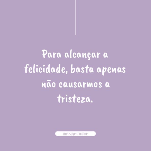 Para alcançar a felicidade