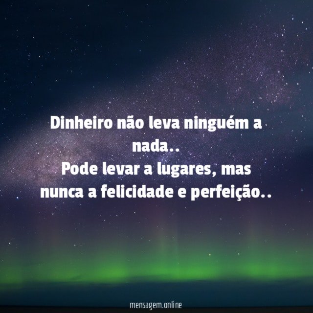 Dinheiro não leva ninguém a nada