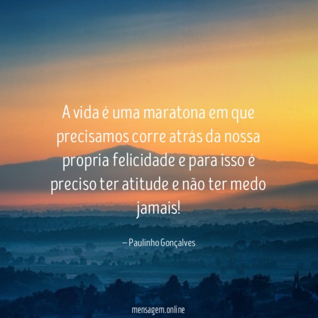 A vida é uma maratona em que precisamos
