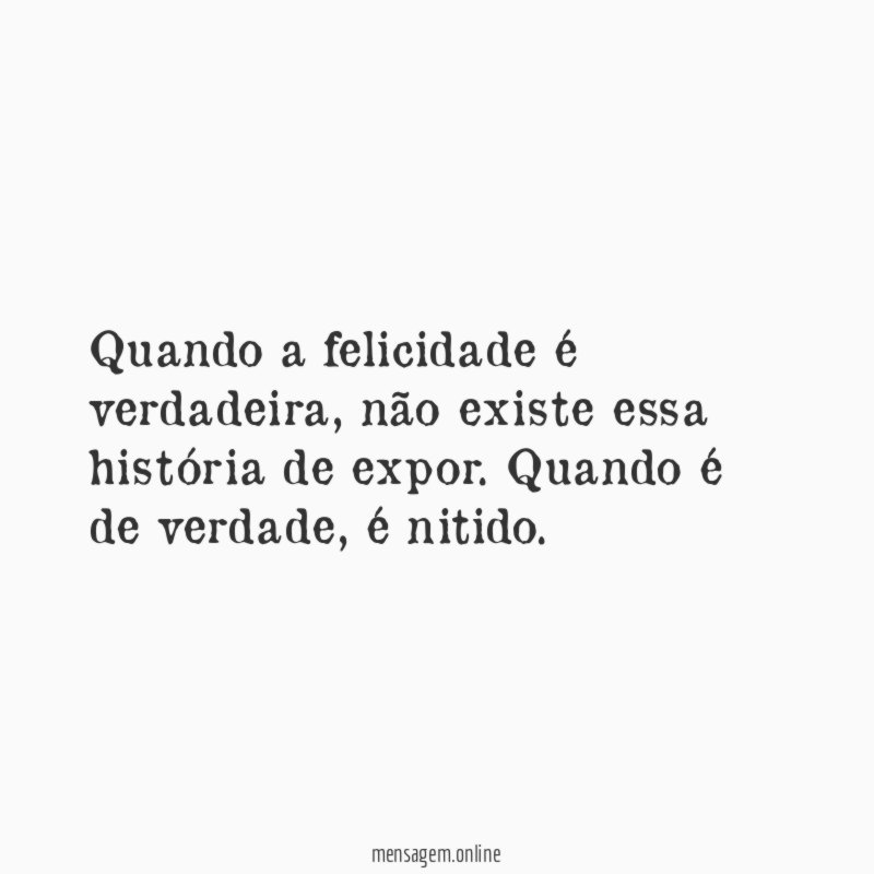Quando a felicidade é verdadeira